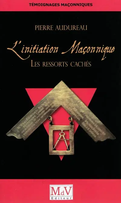 L'initiation maçonnique : les ressorts cachés