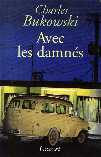 Avec les damnés : romans, nouvelles et poèmes