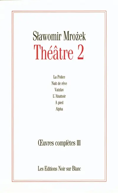 Oeuvres complètes. Vol. 3. Théâtre 2