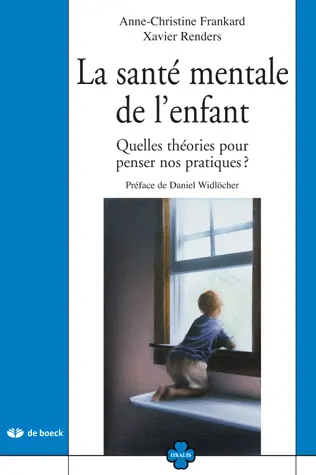 La santé mentale de l'enfant : quelles théories pour penser nos pratiques ?