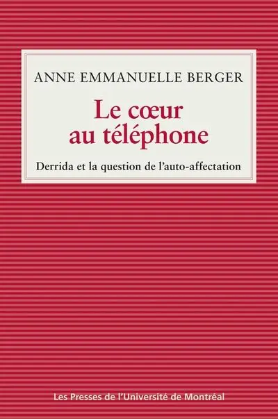 Le cœur au téléphone : Derrida et la question de l'auto-affectation