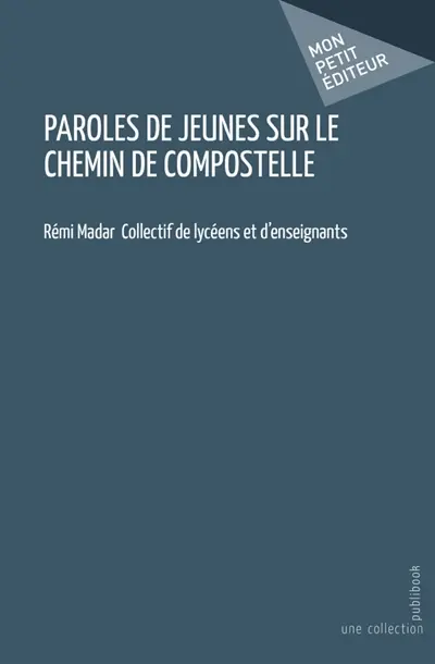 Paroles de jeunes sur le chemin de Compostelle