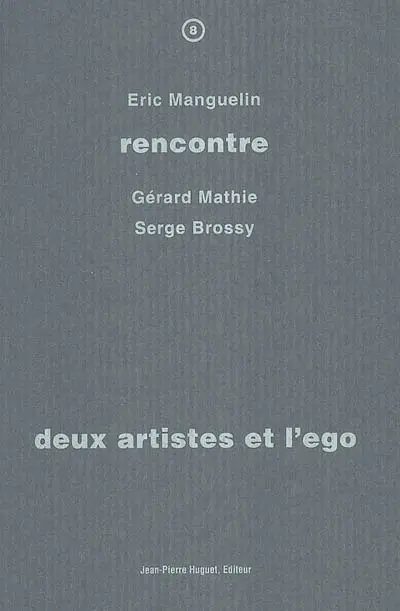 Deux artistes et l'ego : rencontre avec Gérard Mathie, Serge Brossy