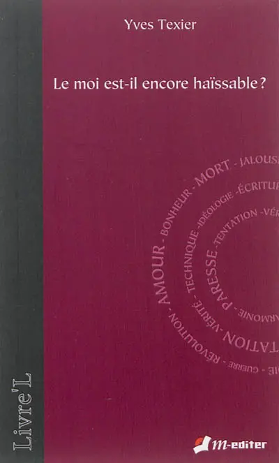 Le moi est-il encore haïssable ?