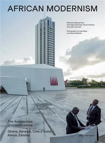African Modernism The Architecture of Independence (New ed)