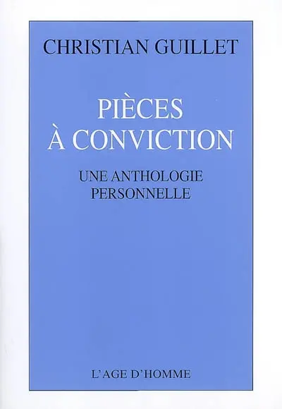 Pièces à conviction : une anthologie personnelle