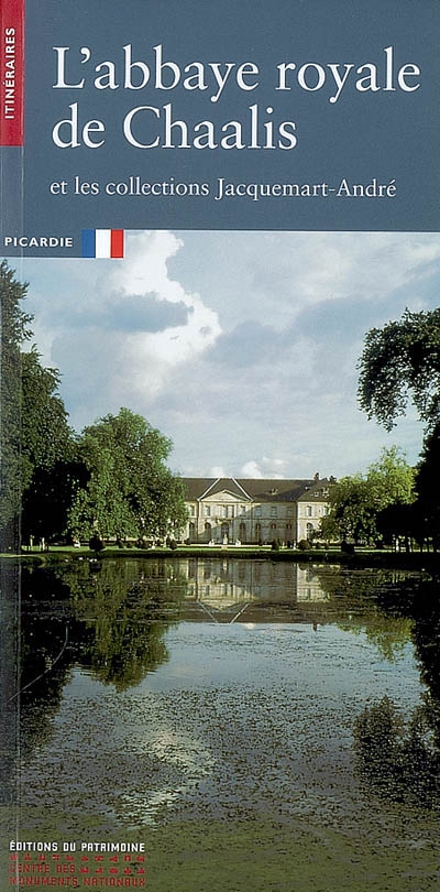 L'abbaye royale de Chaalis et les collections Jacquemart-André