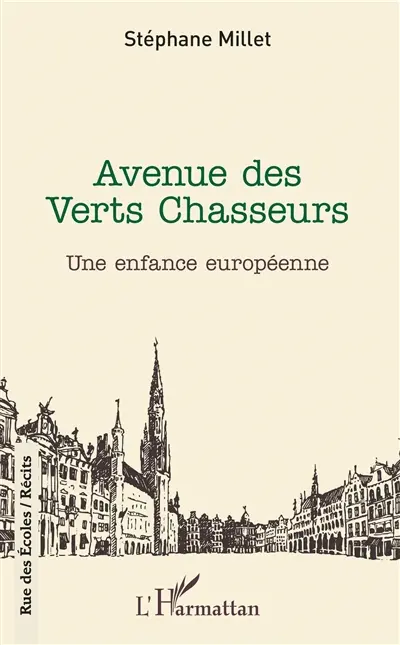 Avenue des verts chasseurs : une enfance européenne