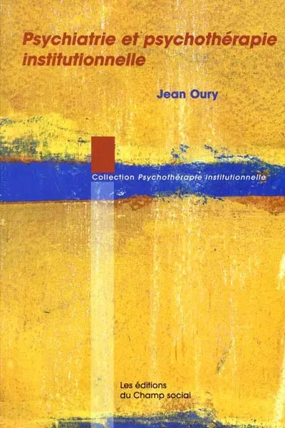 Psychiatrie et psychothérapie institutionnelle : traces et configurations précaires