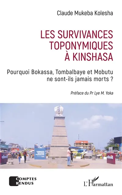 Les survivances toponymiques à Kinshasa : pourquoi Bokassa, Tombalbaye et Mobutu ne sont-ils jamais morts ?