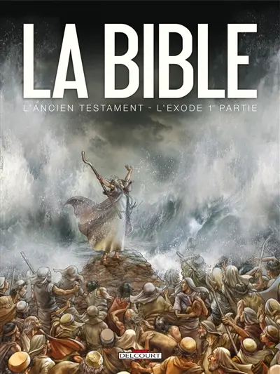 La Bible, l'Ancien Testament. L'Exode. Vol. 1