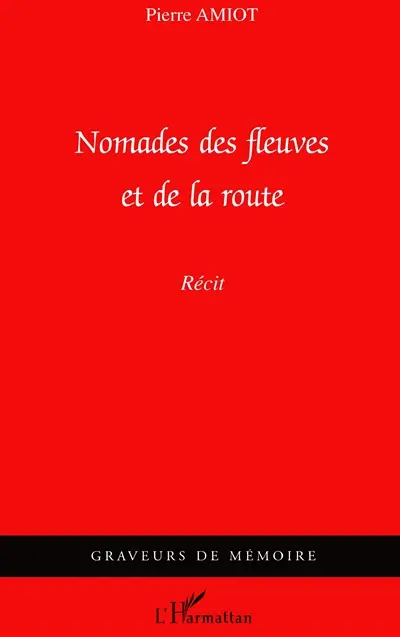 Nomades des fleuves et de la route : récit