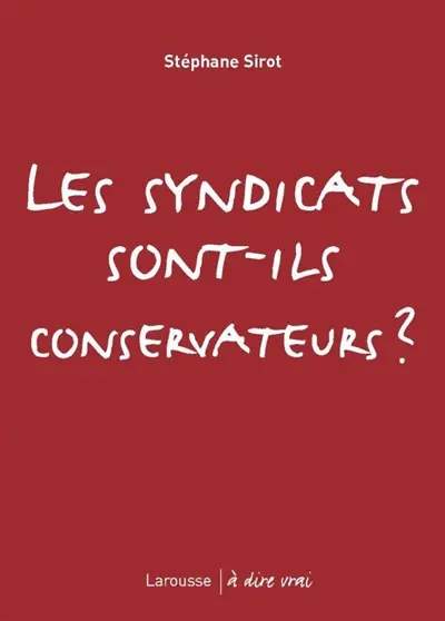 Les syndicats sont-ils conservateurs ?