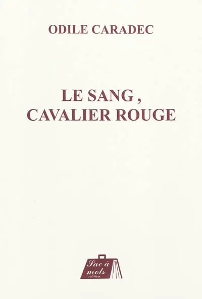 Le sang, cavalier rouge