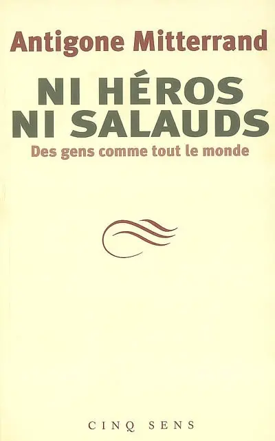 Ni héros ni salauds : des gens comme tout le monde