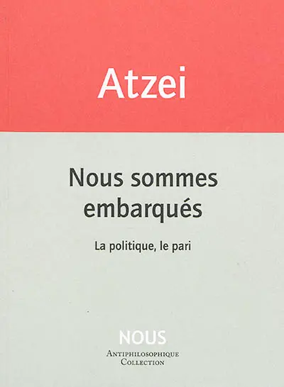 Nous sommes embarqués : la politique, le pari