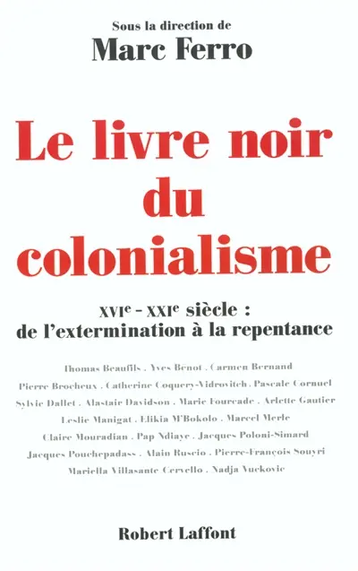 Le livre noir du colonialisme : XVIe-XXe siècle : de l'extermination à la repentance