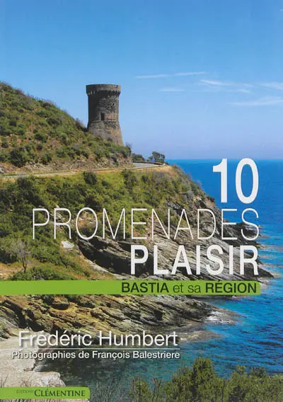 10 promenades plaisir : la région bastiaise
