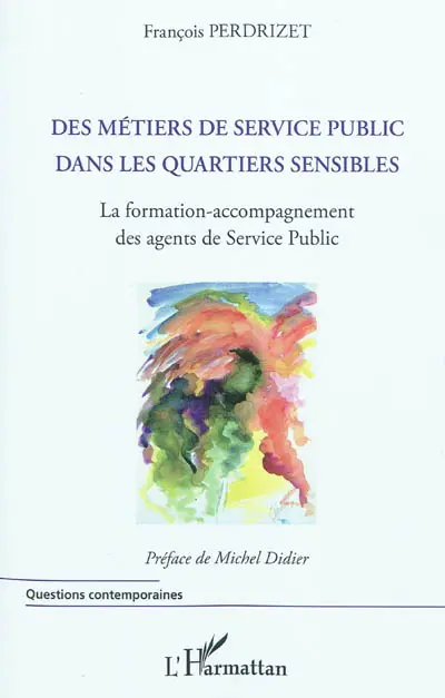 Des métiers de service public dans les quartiers sensibles : la formation-accompagnement des agents de service public