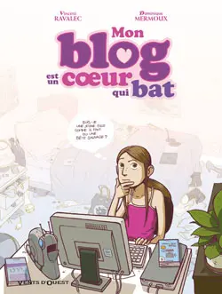 Mon blog est un coeur qui bat. Vol. 1