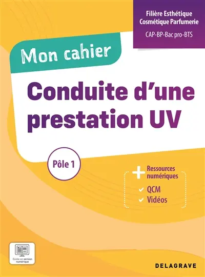 Conduite d'une prestation UV, filière esthétique, cosmétique, parfumerie CAP, BP, bac pro, BTS : pôle 1