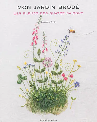 Mon jardin brodé : les fleurs des quatre saisons
