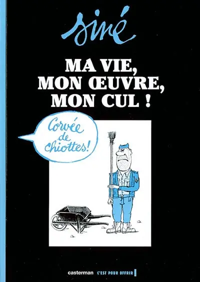 Ma vie, mon oeuvre, mon cul !. Vol. 2