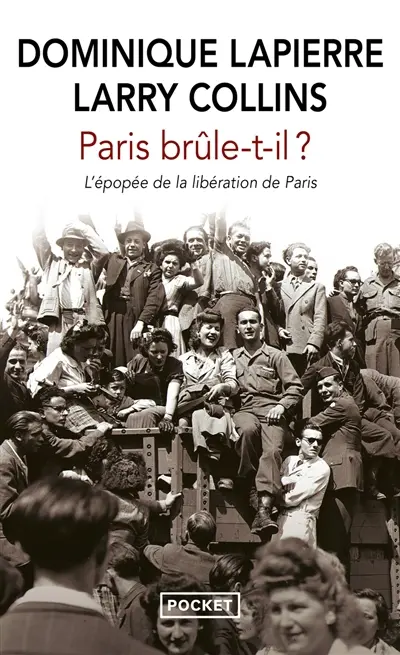Paris brûle-t-il ? : histoire de la libération de Paris, 25 août 1944