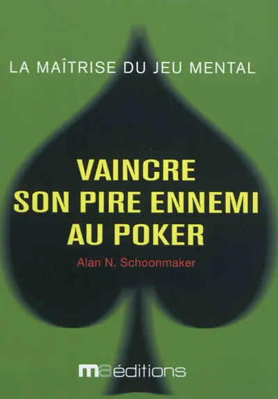 Vaincre son pire ennemi au poker