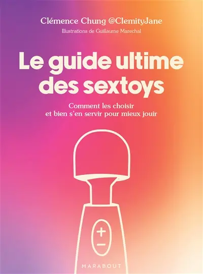 Le guide ultime des sextoys : comment les choisir et bien s'en servir pour mieux jouir