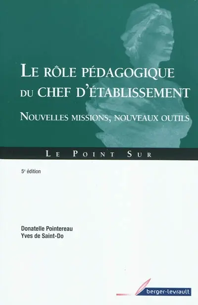 Le rôle pédagogique du chef d'établissement : nouvelles missions, nouveaux outils