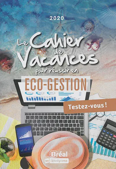 Le cahier de vacances pour réussir en éco-gestion : testez-vous ! : 2020