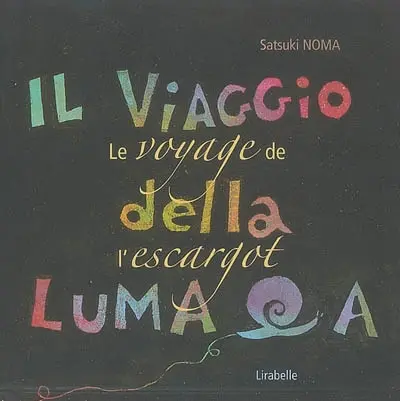 Le voyage de l'escargot. Il viaggio della lumaca