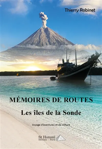 Mémoires de routes : les îles de la Sonde : voyage d'aventures et de culture