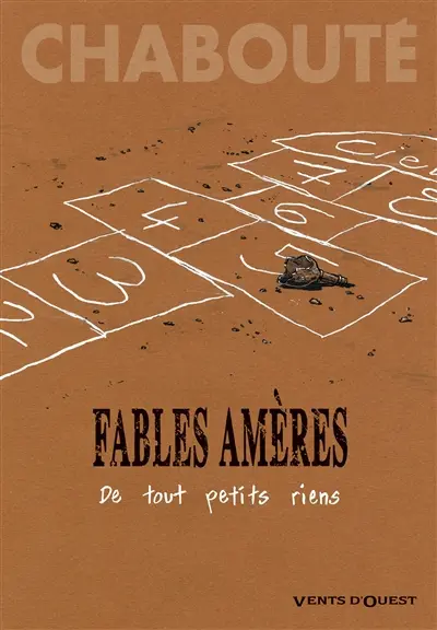 Fables amères. De tout petits riens