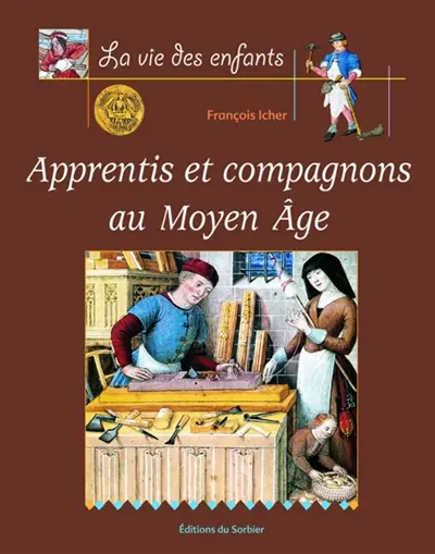 Apprentis et compagnons au Moyen Age