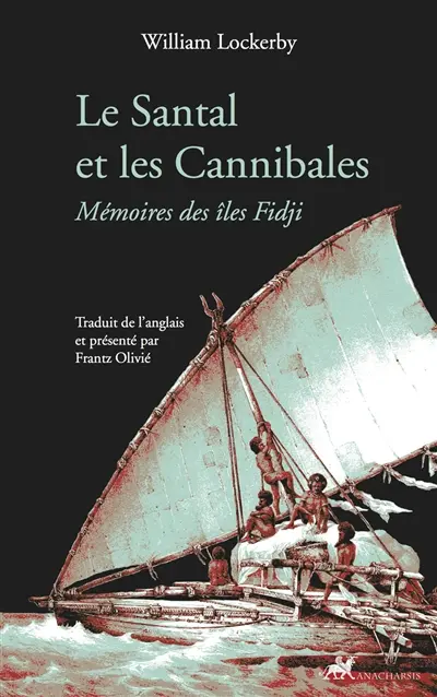 Le santal et les cannibales : mémoires des îles Fidji