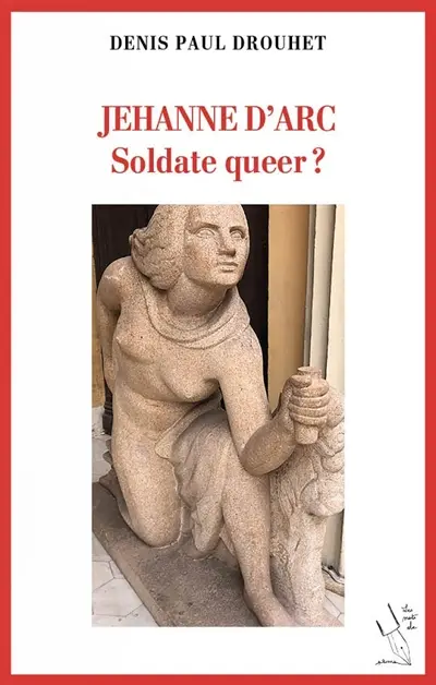 JEHANNE D'ARC Soldate Queer ?