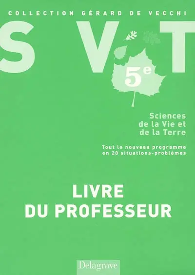 SVT 5e : livre du professeur : tout le nouveau programme en 20 situations-problèmes