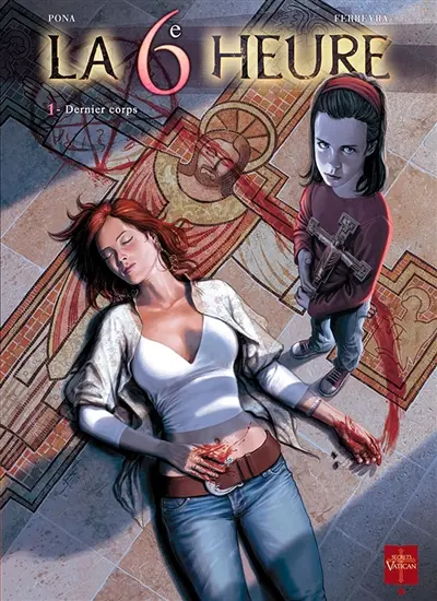 La 6e heure. Vol. 1. Dernier corps