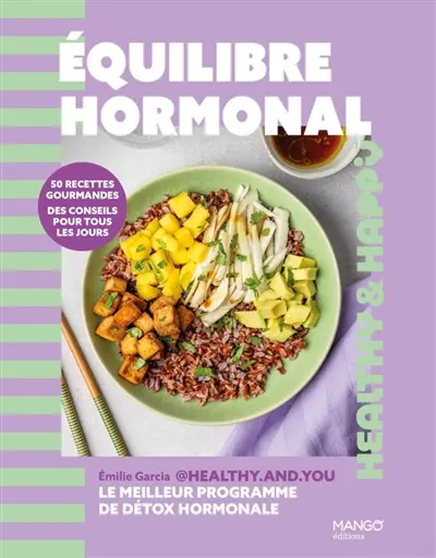 Equilibre hormonal : 50 recettes gourmandes, des conseils pour tous les jours