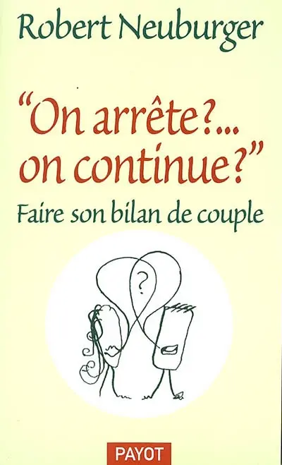 On arrête ? On continue ? : faire son bilan de couple