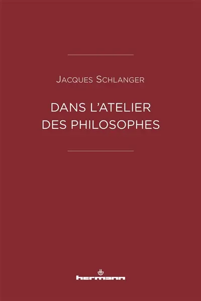 Dans l'atelier des philosophes