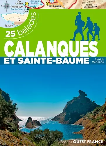 Calanques et Sainte-Baume : 25 balades
