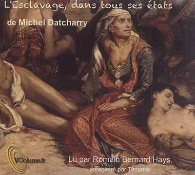 L'esclavage, dans tous ses états