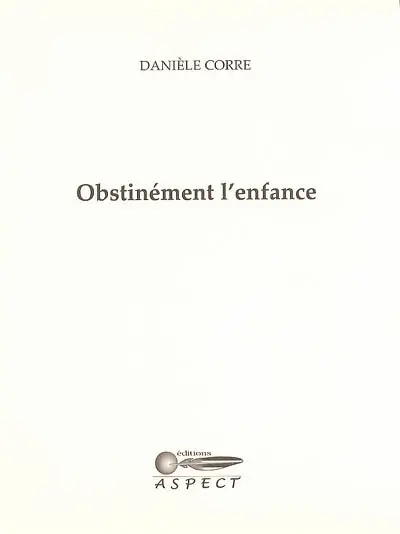 Obstinément l'enfance