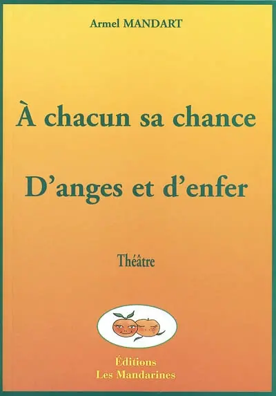 A chacun sa chance. D'anges et d'enfer