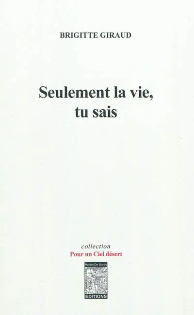 Seulement la vie, tu sais