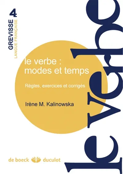 Le verbe : modes et temps : règles, exercices et corrigés