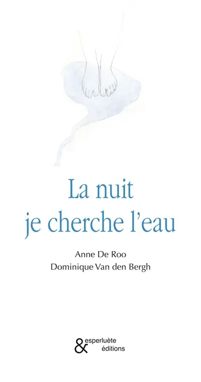 La nuit je cherche l'eau